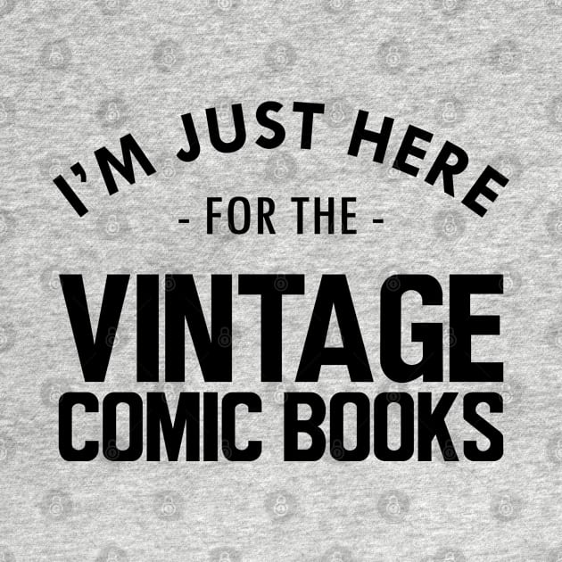 I'm Just here for Vintage Comics Books by KC Happy Shop